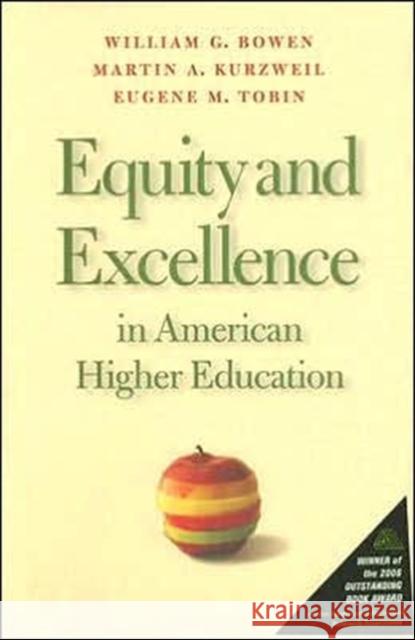 Equity and Excellence in American Higher Education William G. Bowen Martin A. Kurzweil Eugene M. Tobin 9780813925578 University of Virginia Press