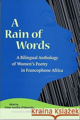 A Rain of Words: A Bilingual Anthology of Women's Poetry in Francophone Africa D'Almeida, Irène Assiba 9780813927657 University of Virginia Press
