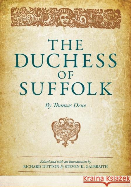 The Duchess of Suffolk Thomas Drue Richard Dutton Steven K. Galbraith 9780814252208 Ohio State University Press