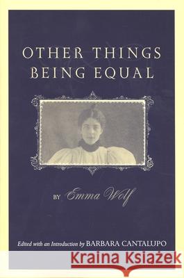 Other Things Being Equal Emma Wolf Barbara Cantalupo 9780814330227