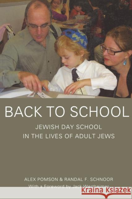 Back to School: Jewish Day School in the Lives of Adult Jews Pomson, Alex 9780814333839