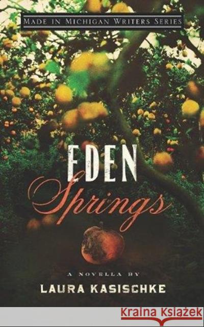 Eden Springs Laura Kasischke 9780814334645 Wayne State University Press