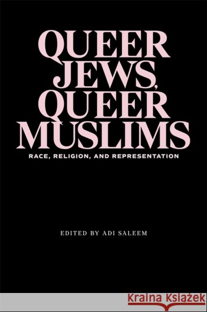 Queer Jews, Queer Muslims: Race, Religion, and Representation Adi Saleem 9780814350874 Wayne State University Press