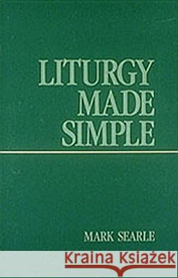 Liturgy Made Simple Mark Searle 9780814612217 Liturgical Press