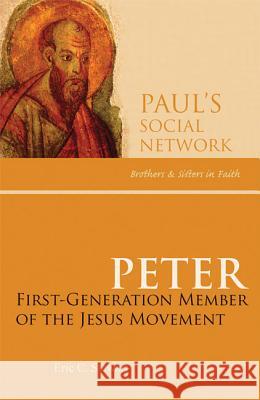 Peter: First-Generation Member of the Jesus Movement Stewart, Eric C. 9780814652763