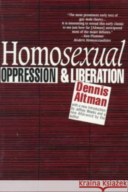 Homosexual: Oppression and Liberation Dennis Altman Jeffrey Weeks 9780814706237 New York University Press