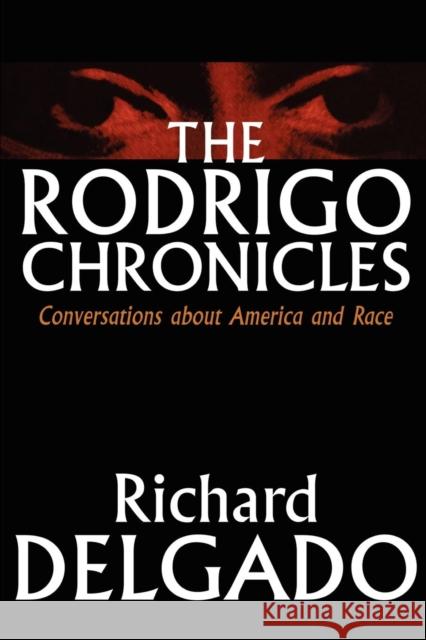 The Rodrigo Chronicles: Conversations about America and Race Richard Delgado 9780814718827