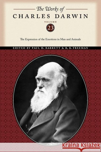 The Works of Charles Darwin, Volume 23: The Expression of the Emotions in Man and Animals Darwin, Charles 9780814720660