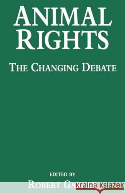 Animal Rights: The Changing Debate Garner, Robert 9780814730980 New York University Press