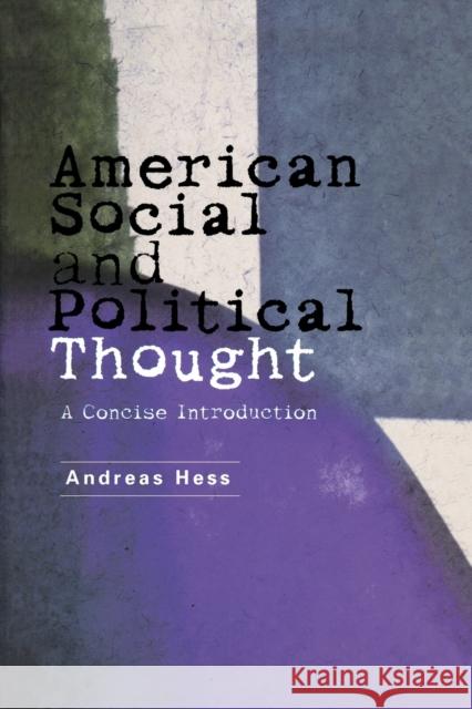 American Social and Political Thought: A Concise Introduction Hess, Andreas 9780814736579