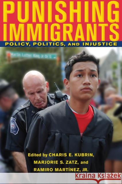 Punishing Immigrants: Policy, Politics, and Injustice Kubrin, Charis E. 9780814749036 New York University Press