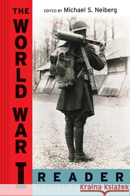 The World War I Reader Michael S. Neiberg 9780814758335 New York University Press