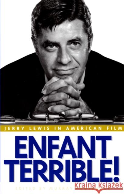 Enfant Terrible!: Jerry Lewis in American Film Pomerance, Murray 9780814767054