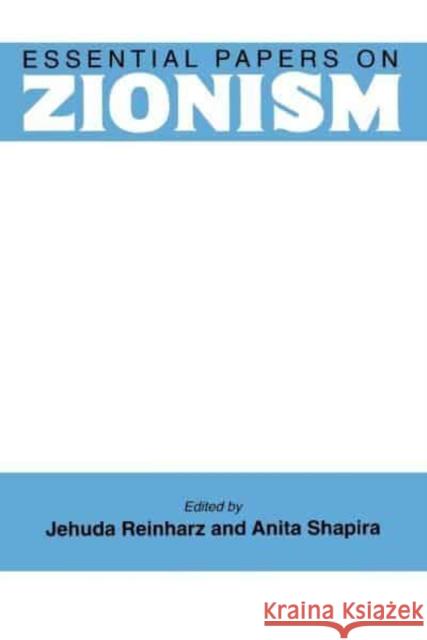 Essential Papers on Zionism Jehuda Reinharz Anita Shapira 9780814774496