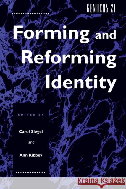 Genders 21: Forming and Reforming Identity Ann Kibbey Carol Siegel Carol Siegel 9780814780077 New York University Press