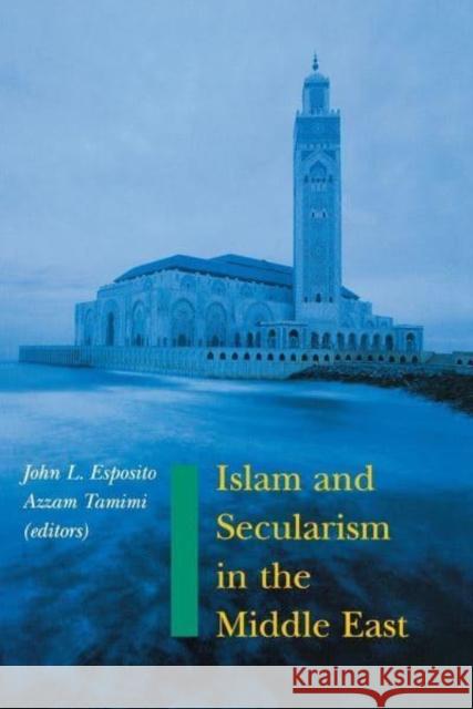 Islam and Secularism in the Middle East Tamimi, Azzam 9780814782613 New York University Press