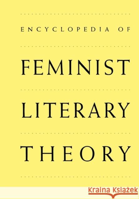 Encyclopedia of Feminist Literary Theory Elizabeth Kowaleski-Wallace 9780815308249 Garland Publishing