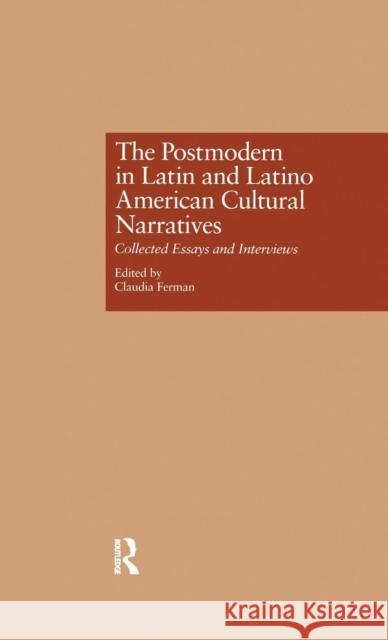 The Postmodern in Latin and Latino American Cultural Narratives: Collected Essays and Interviews Ferman, Claudia 9780815313304 Routledge