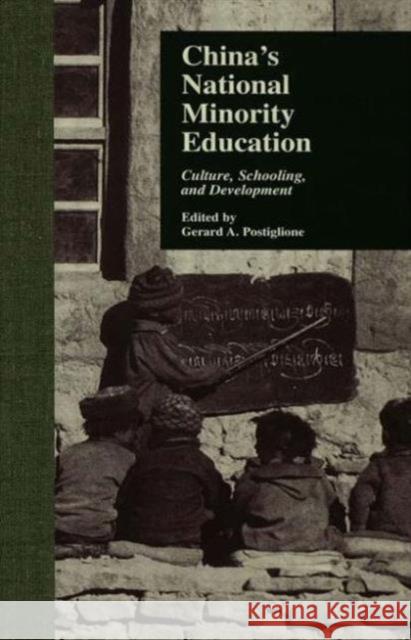 China's National Minority Education: Culture, Schooling, and Development Postiglione, Gerard A. 9780815322238 Falmer Press