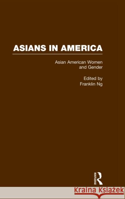 Asian American Women and Gender: A Reader Ng, Franklin 9780815326922 Garland Publishing