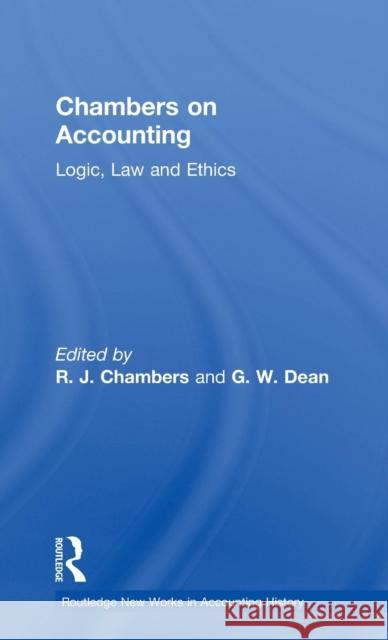 Chambers on Accounting: Logic, Law and Ethics Chambers, R. J. 9780815337867 Taylor & Francis