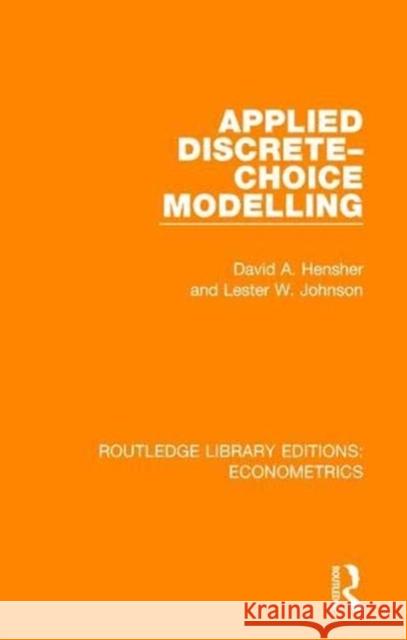 Applied Discrete-Choice Modelling David a. Hensher Lester W. Johnson 9780815350477