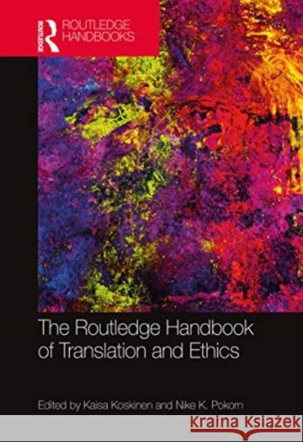 The Routledge Handbook of Translation and Ethics  9780815358251 Taylor & Francis Inc