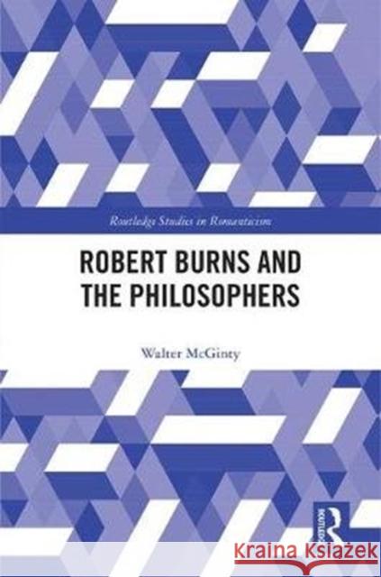 Robert Burns and the Philosophers McGinty, J.Walter 9780815363675