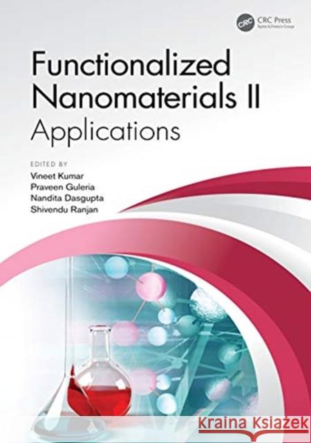Functionalized Nanomaterials II: Applications Vineet Kumar Praveen Guleria Nandita Dasgupta 9780815370499