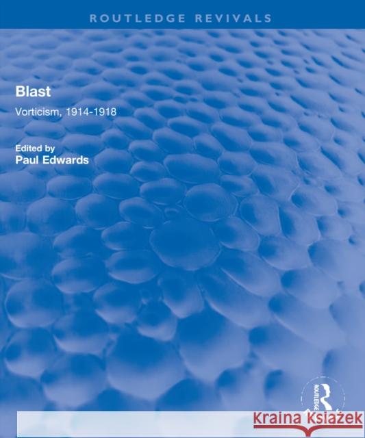 Blast: Vorticism, 1914-1918 Edwards, Paul 9780815385448
