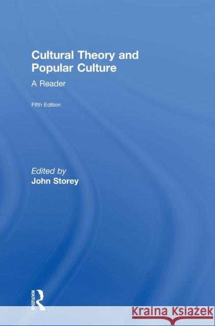 Cultural Theory and Popular Culture: A Reader John Storey 9780815393535