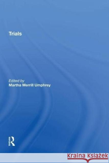 Trials Martha Merrill Umphrey 9780815398615 Routledge