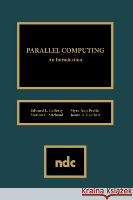 Parallel Computing Edward L. Lafferty 9780815513292 Noyes Data Corporation/Noyes Publications