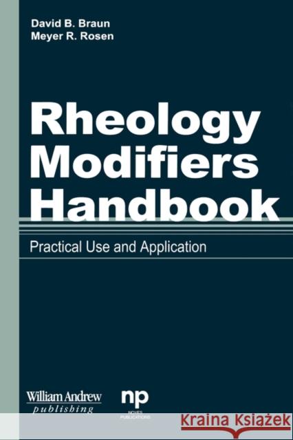 Rheology Modifiers Handbook: Practical Use and Application Braun, David D. 9780815514411