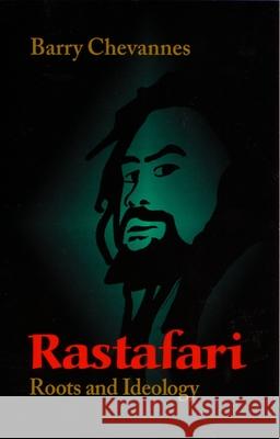 Rastafari: Roots and Ideology Chevannes, Barry 9780815602965 Syracuse University Press
