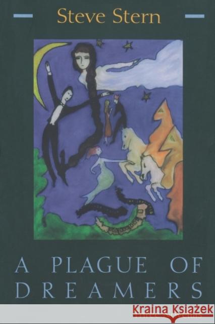A Plague of Dreamers: Three Novellas Stern, Steve 9780815604532