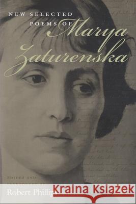 New Selected Poems of Marya Zaturenska Robert Phillips Marya Zaturenska 9780815607175 Syracuse University Press