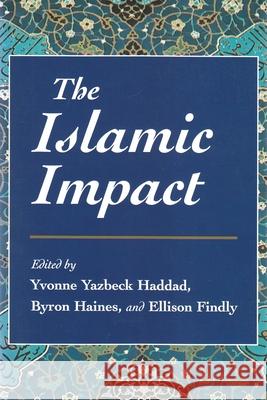 The Islamic Impact Haddad, Yvonne Yazbeck 9780815622994 Syracuse IP