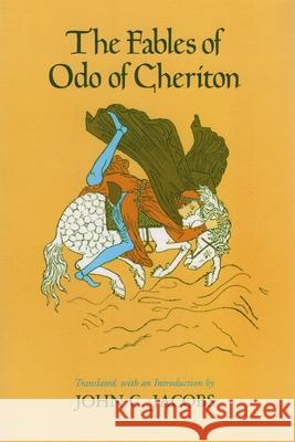 Fables of Odo of Cheriton John G. Jacobs John C. Jacobs Odo 9780815623267 Syracuse University Press