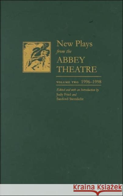 New Plays from the Abbey Theatre: Volume Two, 1996-1998 Friel, Judy 9780815629283 Syracuse University Press