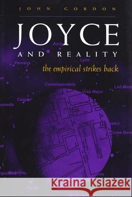 Joyce and Reality: The Empirical Strikes Back Gordon, John 9780815630197