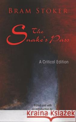 The Snake's Pass: A Critical Edition Bram Stoker Mark Doyle William Hughes 9780815634140