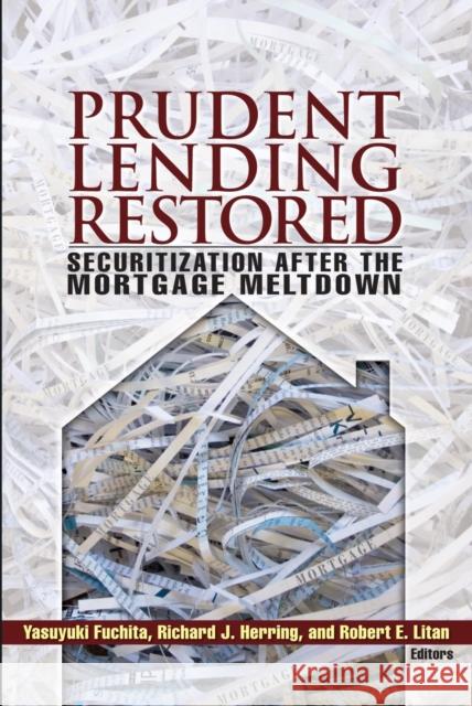 Prudent Lending Restored: Securitization After the Mortgage Meltdown Fuchita, Yasuyuki 9780815703365 Brookings Institution Press