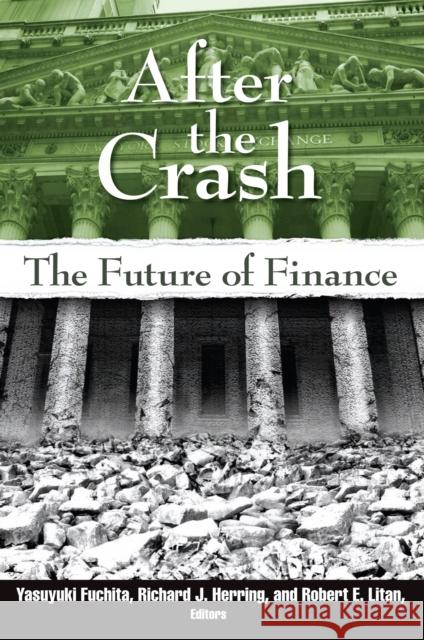 After the Crash: The Future of Finance Fuchita, Yasuyuki 9780815704041 Brookings Institution Press