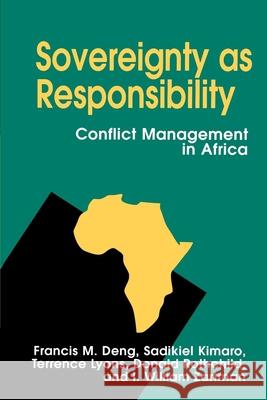 Sovereignty as Responsibility: Conflict Management in Africa Deng, Francis M. 9780815718277 Brookings Institution Press