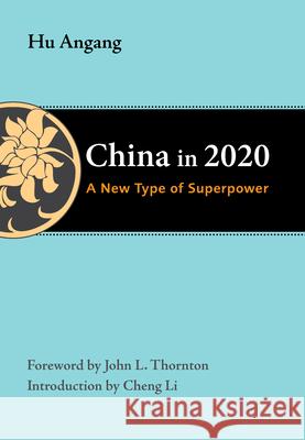 China in 2020: A New Type of Superpower Hu, Angang 9780815724452