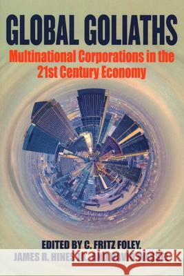 Global Goliaths: Multinational Corporations in the 21st Century Economy C. Fritz Foley James Hines David Wessel 9780815738558