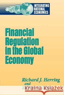 Financial Regulation in the Global Economy Richard J. Herring Robert E. Litan 9780815752837 BROOKINGS INSTITUTION,U.S.