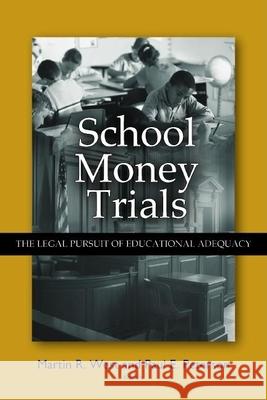 School Money Trials: The Legal Pursuit of Educational Adequacy West, Martin R. 9780815770312 Brookings Institution Press