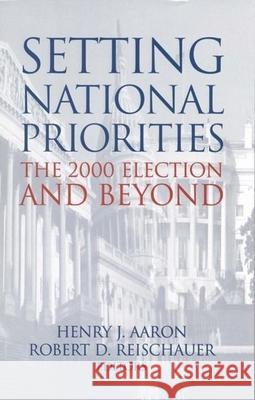 Setting National Priorities: The 2000 Election and Beyond Aaron, Henry 9780815774013